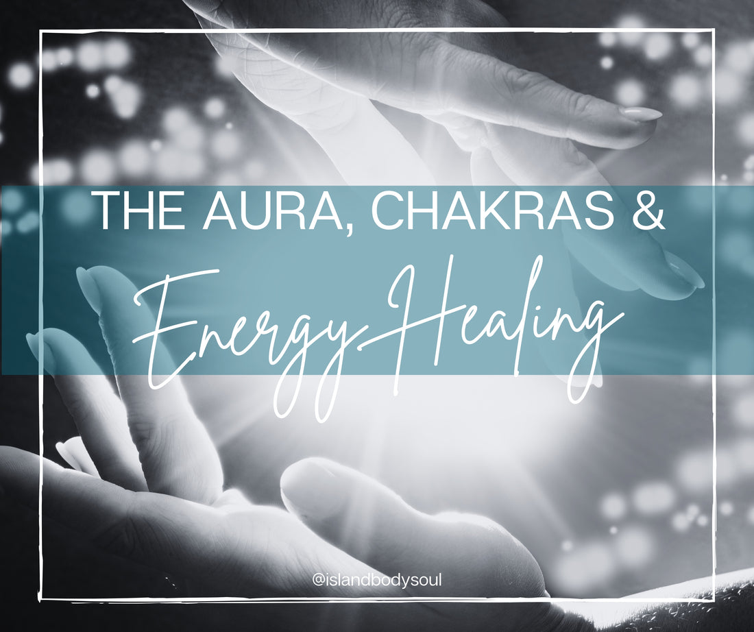The Aura, Chakras and Energy Healing